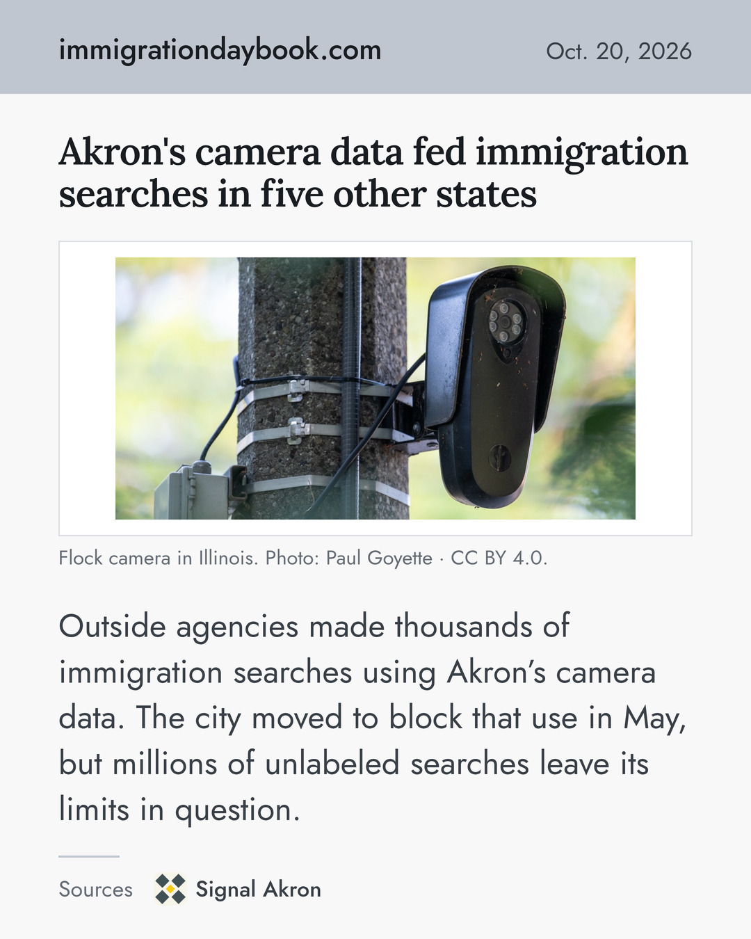Akron's camera data fed immigration searches in five other states. Outside agencies made thousands of immigration searches using Akron’s camera data. The city moved to block that use in May, but millions of unlabeled searches leave its limits in question. Sources: Signal Akron.