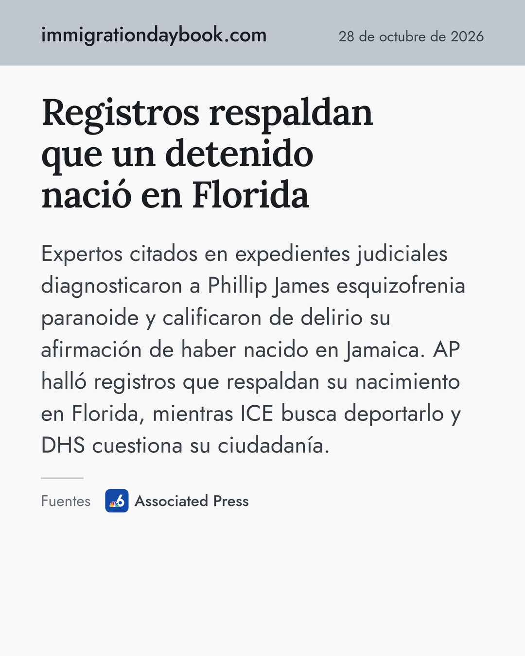 Registros respaldan que un detenido nació en Florida. Expertos citados en expedientes judiciales diagnosticaron a Phillip James esquizofrenia paranoide y calificaron de delirio su afirmación de haber nacido en Jamaica. AP halló registros que respaldan su nacimiento en Florida, mientras ICE busca deportarlo y DHS cuestiona su ciudadanía. Fuentes: Associated Press.